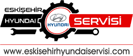 Eskişehir Hyundai Servisi | Hyundai Servisleri